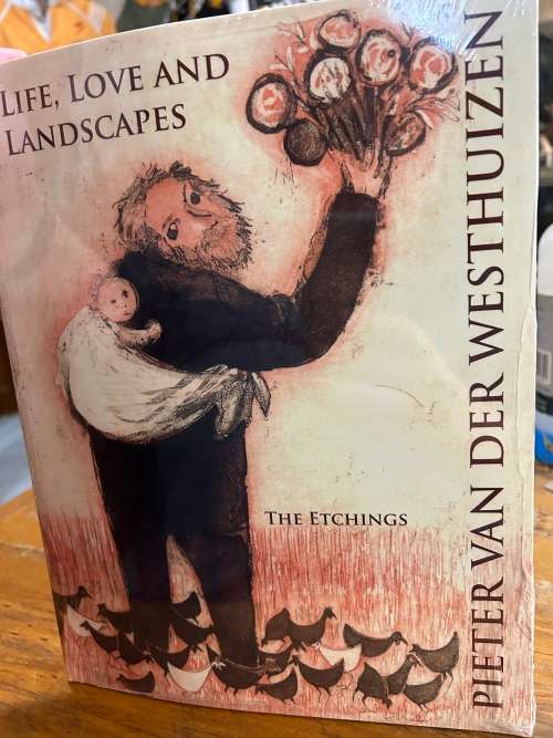 5 copies  Pieter van der Westhuizen. The Etchings  ( Life , Love and Landscapes ) Bid per book