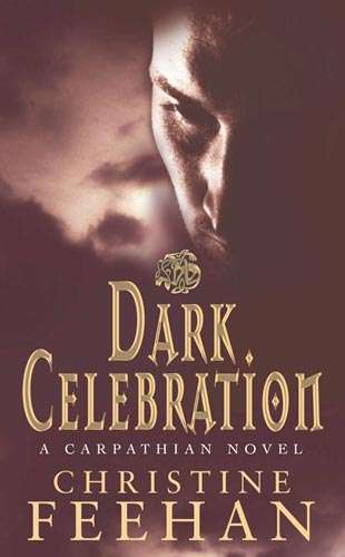 Dark Celebration  - Christine Feehan - Dark Series Novel - Supernatural Romance E-Book