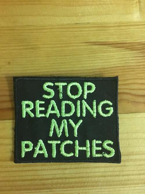 BDG178 Biker Stop reading my patches slogan badge patch