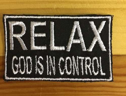 Relax God is in control badge patch