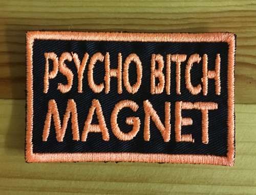 BDG343 Psycho bitch magnet badge patch