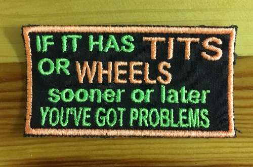 BDG708 Tits or wheels trouble badge patch