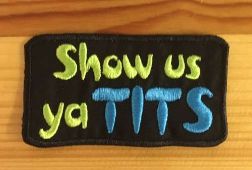 BDG745 Show us ya tits badge patch