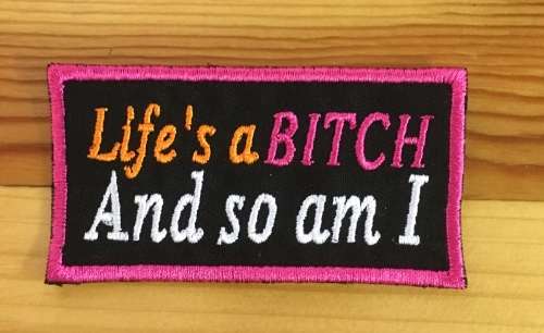 BDG757 Life`s a bitch badge patch