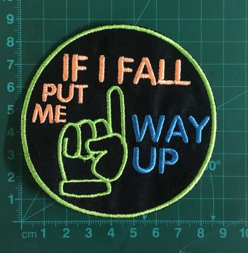 BDG768 If I fall, this way up badge patch