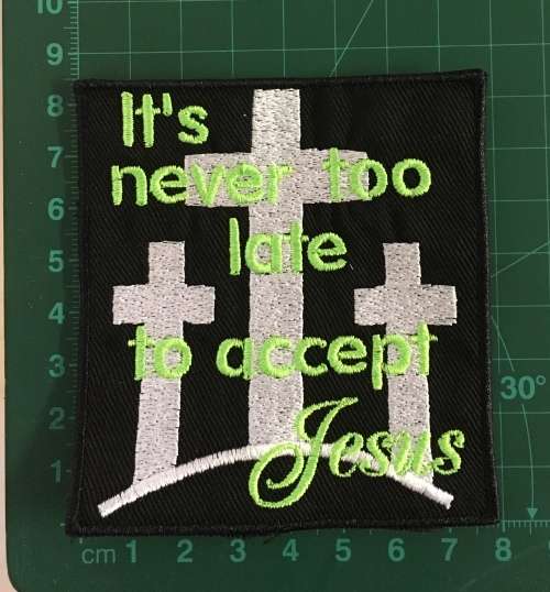 BDG785 Never too late badge patch