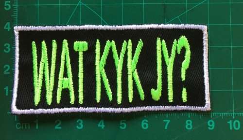 BDG200 Afrikaans 5 Wat kyk jy? badge patch
