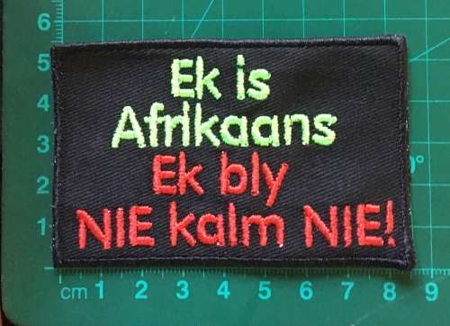 BDG203 Afrikaans 8 Bly nie kalm nie badge patch