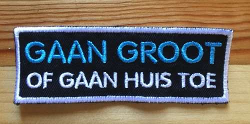 BDG211 Afrikaans 16 Gaan groot badge patch