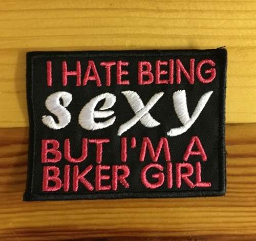BDG1191 I hate being sexy.... biker girl  badge patch
