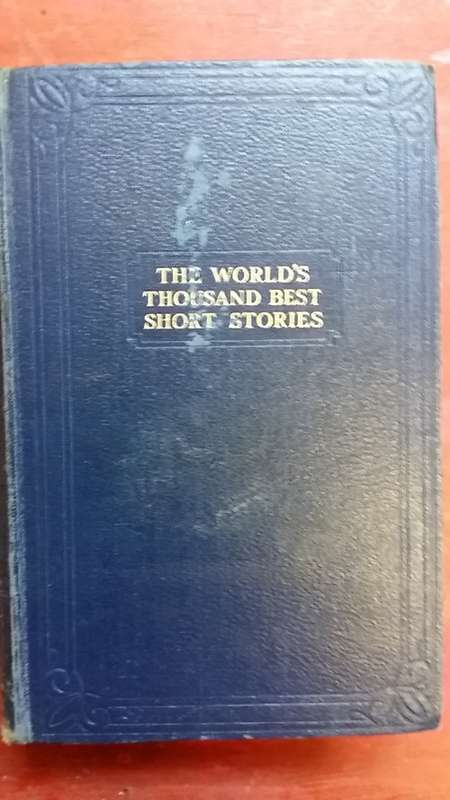 ANTIQUE BOOK : THE WORLD'S THOUSAND BEST SHORT STORIES : UNDATED : CIRCA 1900