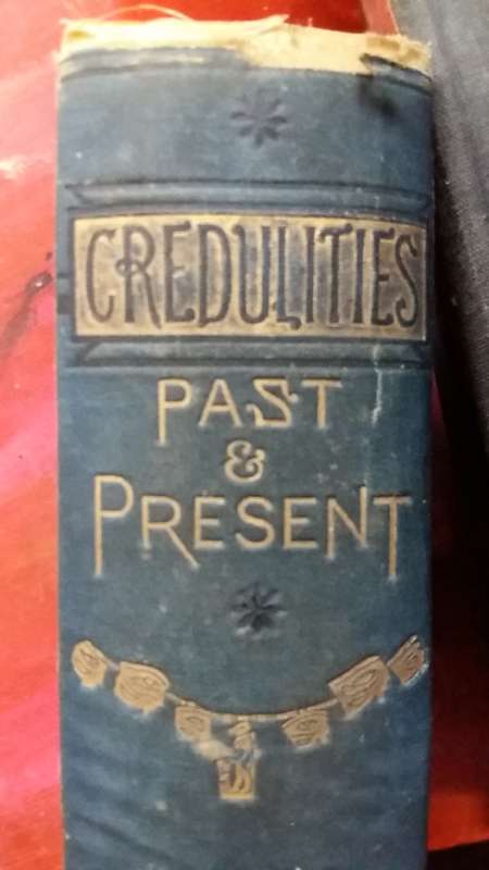 ANTIQUE BOOK : CREDULITIES PAST AND PRESENT : PUBLISHED 1880