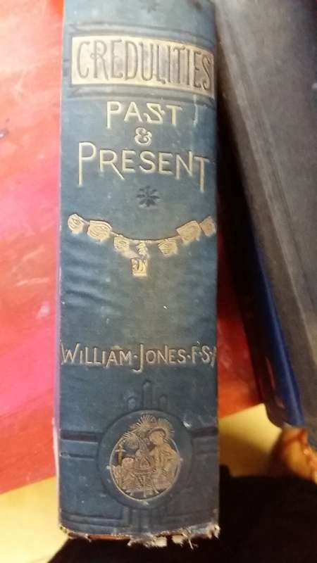 ANTIQUE BOOK : CREDULITIES PAST AND PRESENT : PUBLISHED 1880