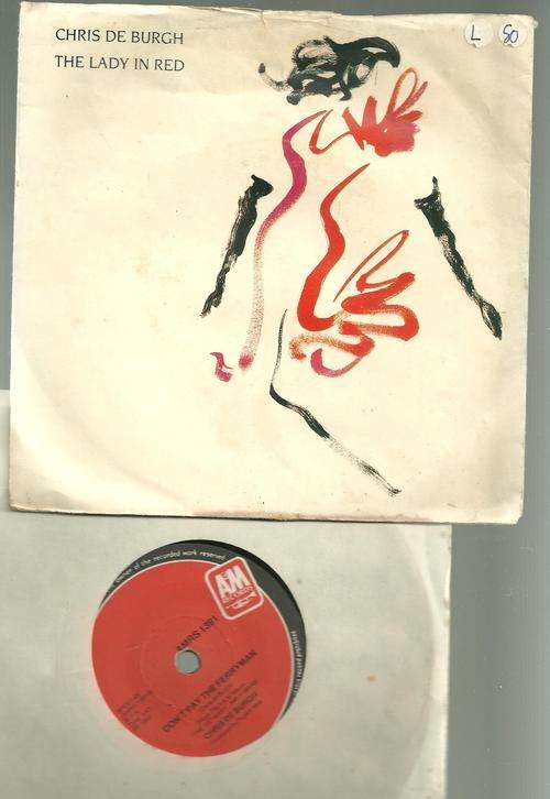 CHRIS DE BURGH- DONT PAY THE FERRYMAN- THE LADY IN RED ( TWO SINGLES)