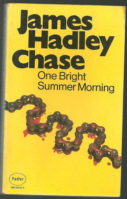 ONE BRIGHT SUMMER MORNING- JAMES HADLEY CHASE