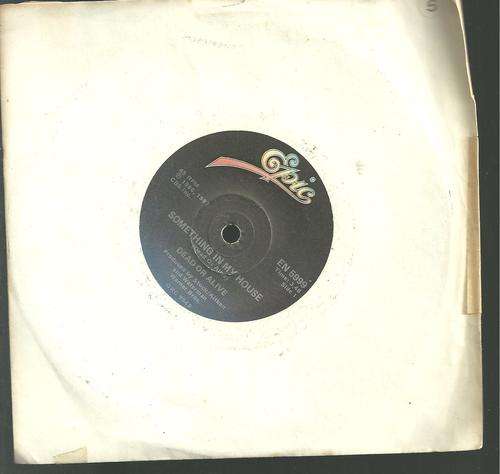 SOMETHING IN MY HOUSE- DEAD OR ALIVE (SEVEN SINGLE)