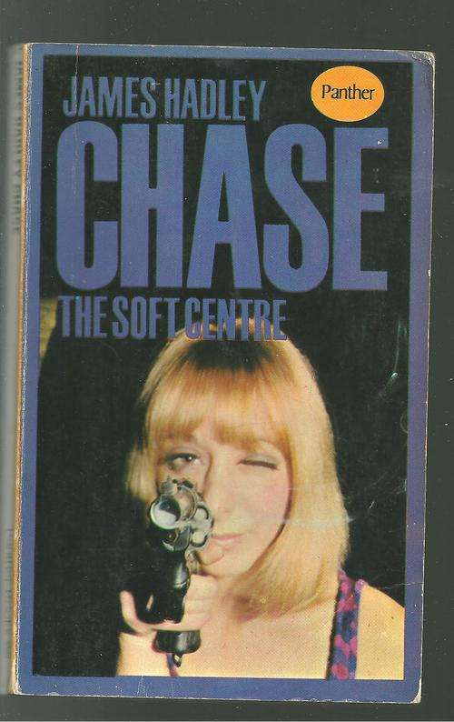 THE SOFT CENTRE- JAMES HADLEY CHASE