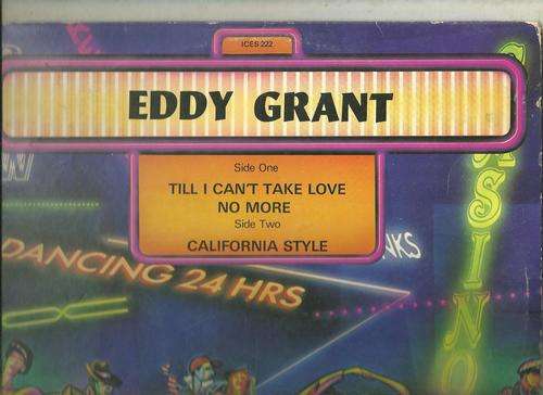 TILL I CANT TAKE LOVE NO MORE- EDDY GRANT (MAXI SINGLE)