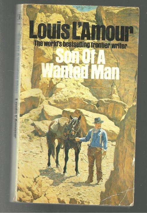 SON OF A WANTED MAN- LOUIS L'AMOUR