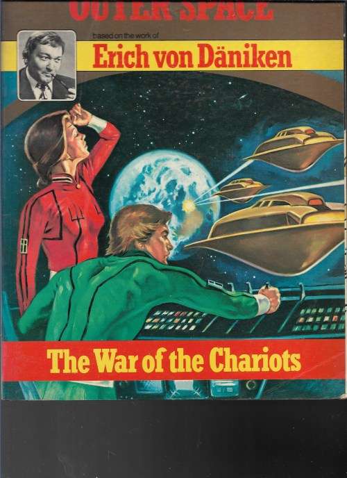 THE GODS FROM OUTER SPACE-  THE WAR OF THE CHARIOTS - ERICH VON DANIKEN