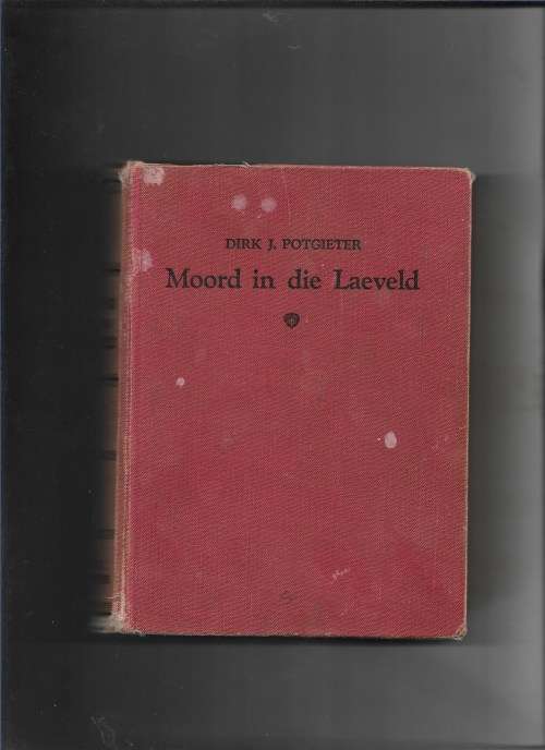 MOORD IN DIE LAEVELD- DIRK J POTGIETER