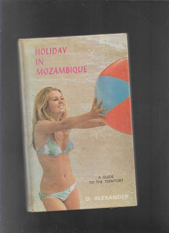 HOLIDAY IN MOZAMBIQUE- D ALEXANDER