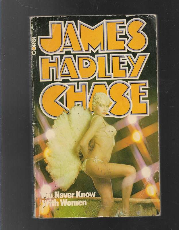 YOU NEVR KNOW WITH WOMEN- JAMES HADLEY CHASE