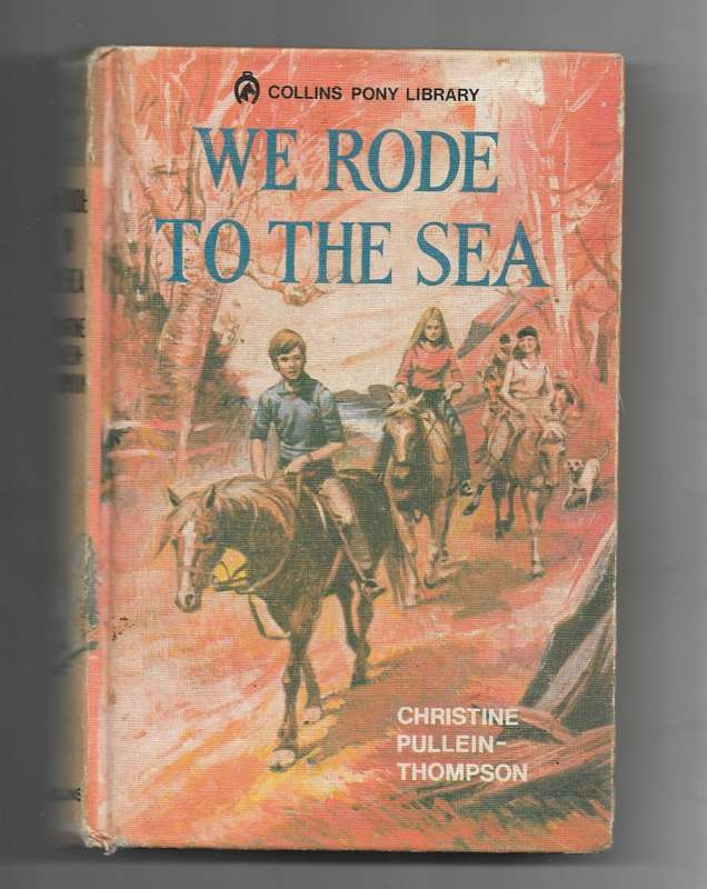 WE RODE TO THE SEA- CHRISTINE PULLEIN THOMPSON