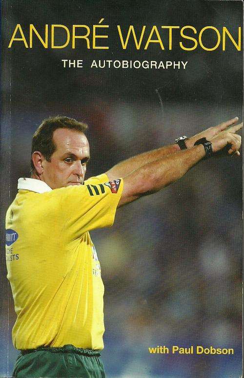 Andre Watson - The Autobiography with Paul Dobson