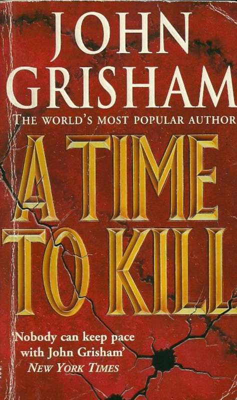 A Time To Kill by John Grisham