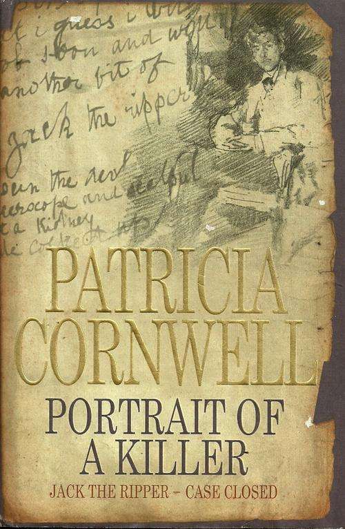Portrait Of A Killer : Jack The Ripper - Case Closed by Patricia Cornwell ( Hard Cover )