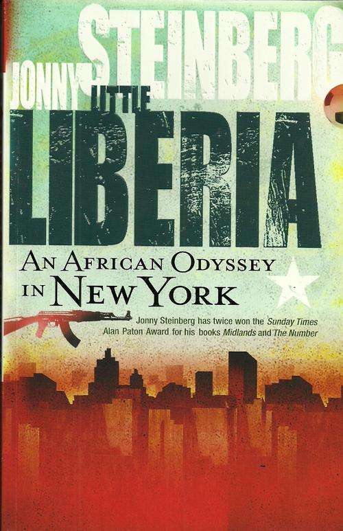 Little Liberia - An African Odyssey In New York by Jonny Steinberg ( New Soft Cover )