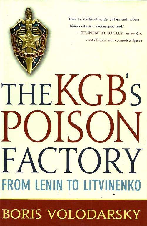 The KGB`s Poison Factory - From Lenin to Litvinenko by Boris Volodarsky ( New Hardcover )