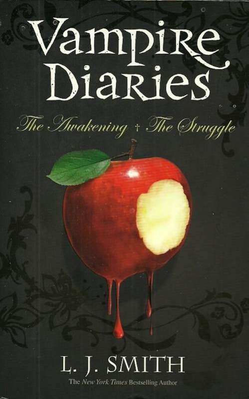 Vampire Diaries : The Awakening + The Struggle by L. J. Smith