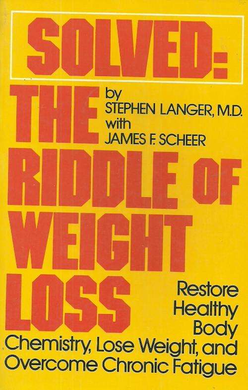 Solved : The Riddle of Weight Loss by Stephen Langer with James F. Scheer