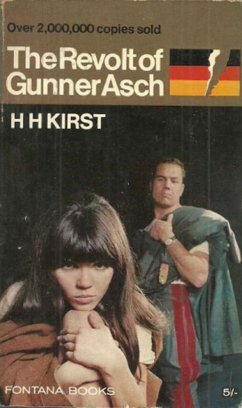 The Revolt of Gunner Asch by H H Kirst