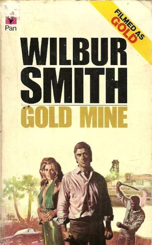 Gold Mine by Wilbur Smith