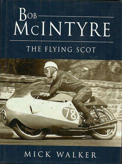 Bob McIntyre - The Flying Scott by Mick Walker ( Hardcover )