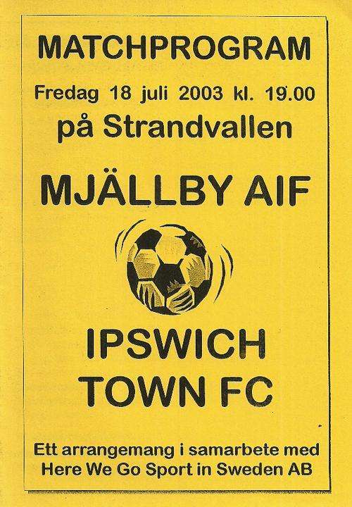 Mjallby AIF ( Sweden ) v Ipswich Town 2003/04 Pre Season Friendly Match Programme
