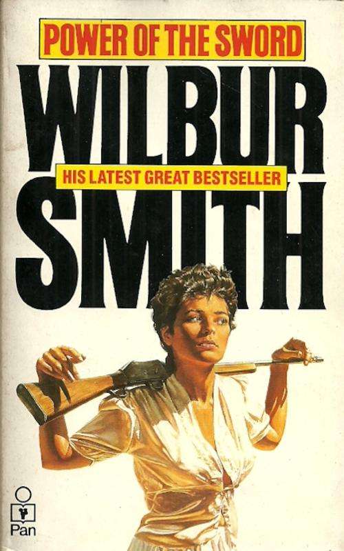 Power Of The Sword by Wilbur Smith