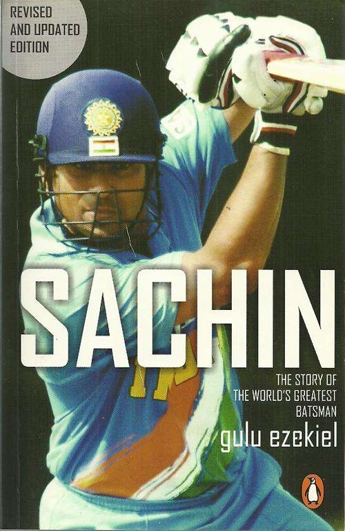 SACHIN -The Story Of World`s Greatest Batsman by Gulu Ezekiel