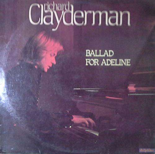 RICHARD CLAYDERMAN - BALLAD FOR ADELINE LP Vinyl Record
