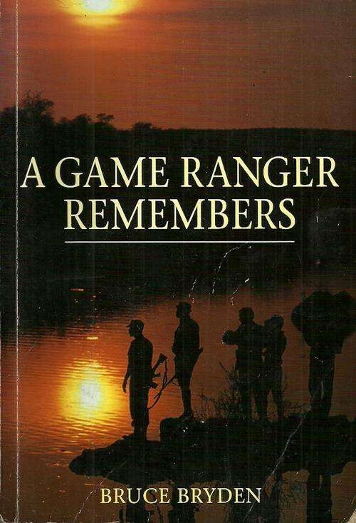 A Game Ranger Remembers by Bruce Bryden
