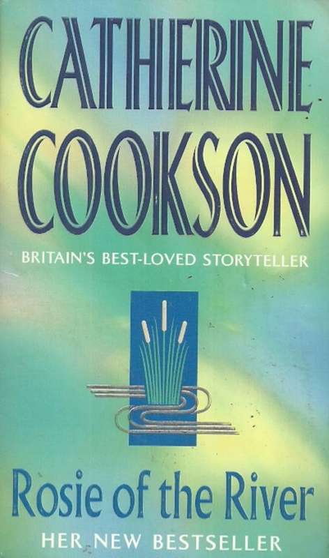 Rosie of the River by Catherine Cookson
