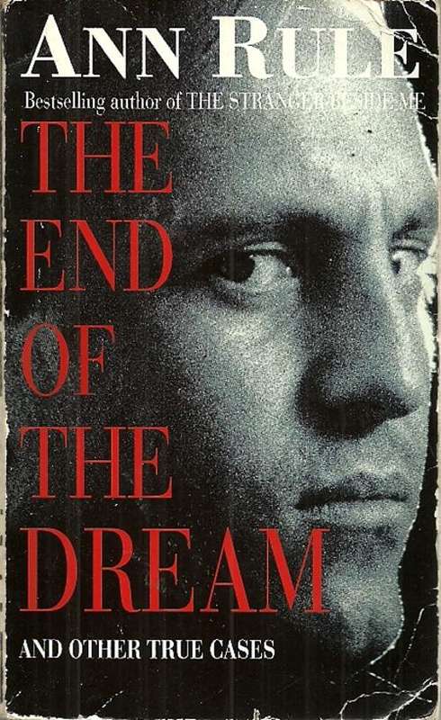 The End Of The Dream by Ann Rule