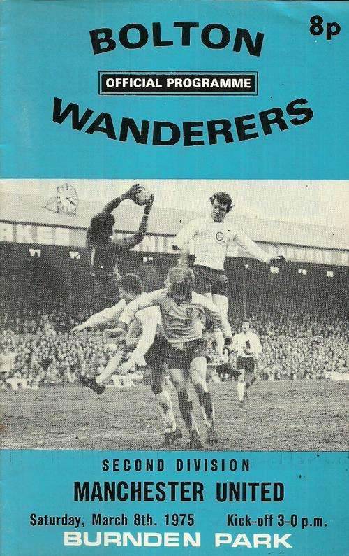 Bolton Wanderers v Manchester United 1974/75 Division 2 Match Programme