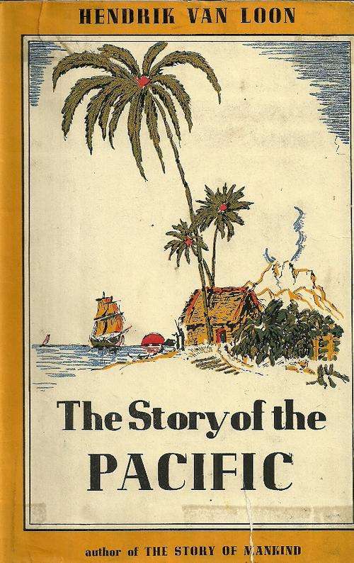 The Story of the Pacific by Hendrik Van Loon ( Hard Cover )