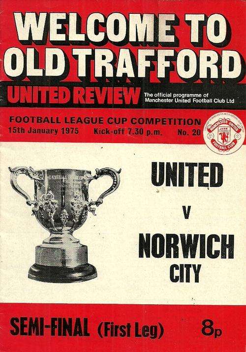 Manchester United v Norwich City 1974/75 League Cup Semi Final, 1st Leg Match Programme