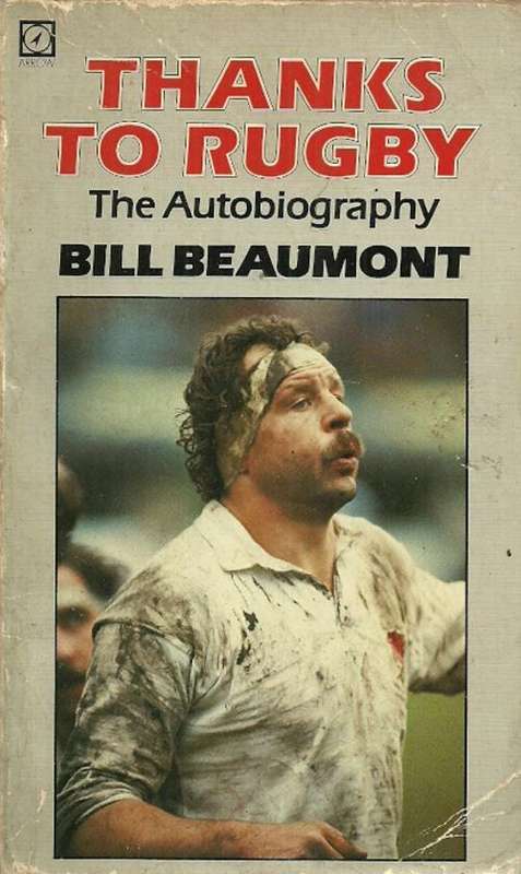 Thanks To Rugby - The Autobiography by Bill Beaumont
