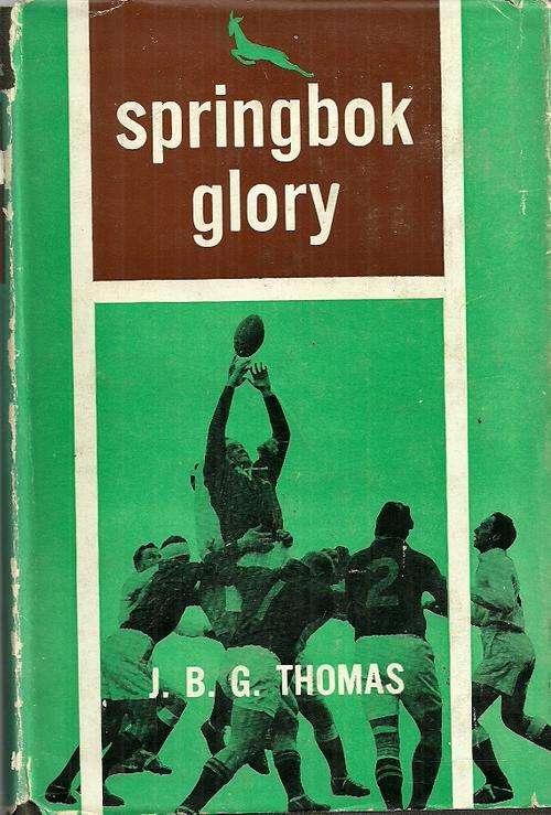 Springbok Glory by J.B.G. Thomas ( Hard Cover )